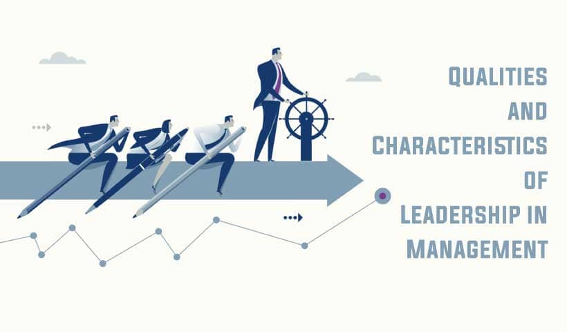Qualities and Characteristics of a Good Leader